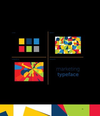 cores        pattern




subgráﬁcos   tipograﬁa




                         marketing
                         typeface




                                     21
 
