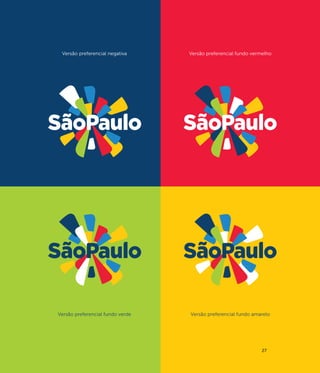 Versão preferencial negativa     Versão preferencial fundo vermelho




Versão preferencial fundo verde   Versão preferencial fundo amarelo




                                                                27
 