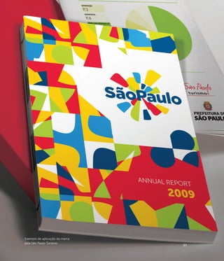 Exemplo de aplicação da marca
pela São Paulo Turismo.
                                57
 