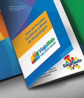 Exemplo de aplicação da marca
por parceiros na defesa de
interesses individuais.




                                61
 