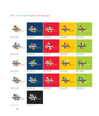 SP06 - marca tagline inglês ai, tiff, png e jpg




SP06_A_POS_CMYK     SP06_A_NEG_CMYK    SP06_A_RED_CMYK   SP06_A_AMA_CMYK   SP06_A_VER_CMYK
SP06_A_POS_RGB      SP06_A_NEG_RGB     SP06_A_RED_RGB    SP06_A_AMA_RGB    SP06_A_VER_RGB




SP06_B_POS_CMYK     SP06_B_NEG_CMYK    SP06_B_RED_CMYK   SP06_B_AMA_CMYK   SP06_B_VER_CMYK
SP06_B_POS_RGB      SP06_B_NEG_RGB     SP06_B_RED_RGB    SP06_B_AMA_RGB    SP06_B_VER_RGB




SP06_C_POS_CMYK     SP06_C_NEG_CMYK    SP06_C_RED_CMYK   SP06_C_AMA_CMYK   SP06_C_VER_CMYK
SP06_C_POS_RGB      SP06_C_NEG_RGB     SP06_C_RED_RGB    SP06_C_AMA_RGB    SP06_C_VER_RGB




SP06_D_POS_CMYK     SP06_D_NEG_CMYK    SP06_D_RED_CMYK   SP06_D_AMA_CMYK   SP06_D_VER_CMYK
SP06_D_POS_RGB      SP06_D_NEG_RGB     SP06_D_RED_RGB    SP06_D_AMA_RGB    SP06_D_VER_RGB




SP06_D_POS_1 COR    SP06_D_NEG_1 COR



           98
 