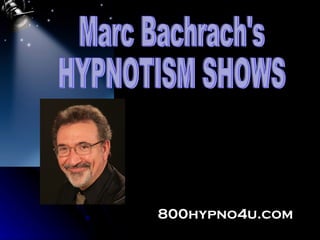 800hypno4u.com Marc Bachrach's HYPNOTISM SHOWS 