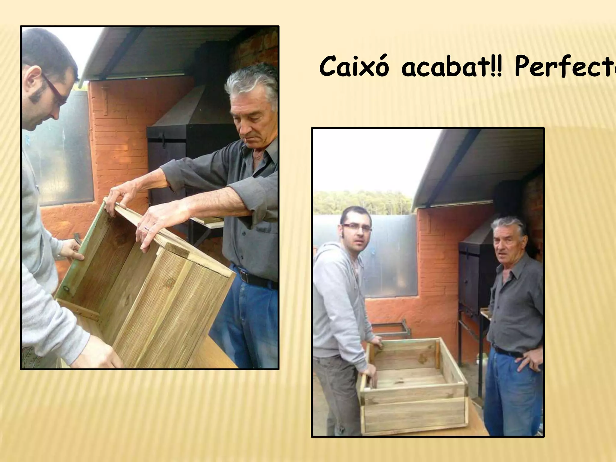 Caixó acabat!! Perfecte!