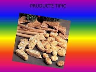 PRUDUCTE TIPIC
 