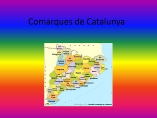 Comarques de Catalunya
 