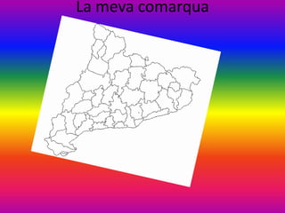 La meva comarqua
 