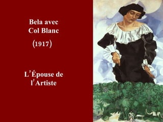 Bela avec Col Blanc (1917)  L’Épouse de l’Artiste 