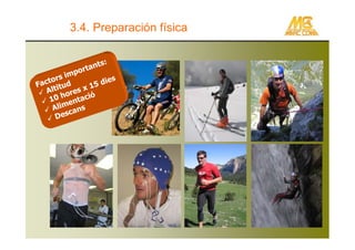 3.4. Preparación física

                    s:
             ortant
         i mp
   tors d              es
Fac tu           15 di
   Alti ores x
        h        ó
    10 entaci
     Alim ans
           c
      Des
 