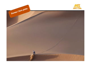 a
               ra pist
      i   fo
Dunes
 