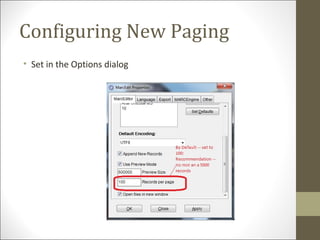 Configuring New Paging
• Set in the Options dialog
 