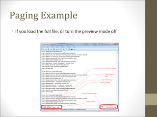 Paging Example
• If you load the full file, or turn the preview mode off
 
