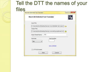 Tell the DTT the names of your files