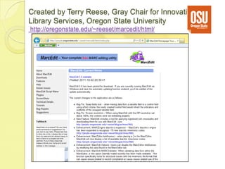 Created by Terry Reese, Gray Chair for Innovative Library Services, Oregon State University http://oregonstate.edu/~reeset/marcedit/html/