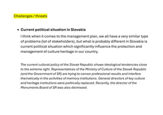 Challenges / threats
• Current political situation in Slovakia
I think when it comes to the management plan, we all have a...