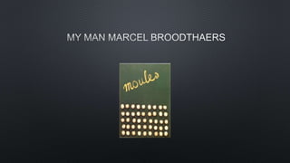Marcel broodthaers