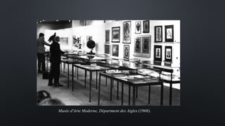 Musée d'Arte Moderne, Départment des Aigles (1968).
 