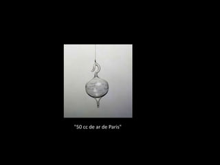 "50 cc de ar de Paris"

 