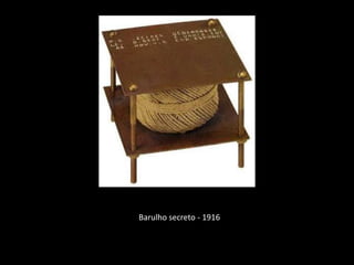 Barulho secreto - 1916

 