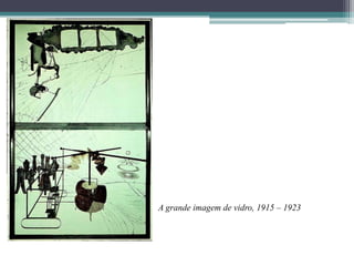 A grande imagem de vidro, 1915 – 1923

 