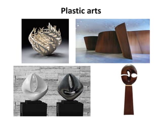 Plastic arts

 
