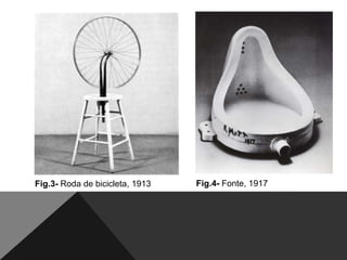 Fig.3- Roda de bicicleta, 1913

Fig.4- Fonte, 1917

 
