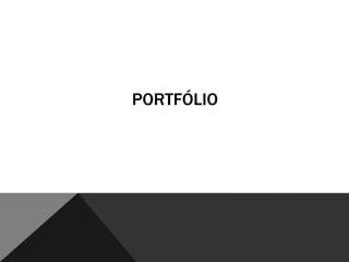 PORTFÓLIO

 