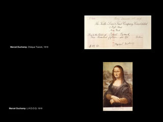 Marcel Duchamp. Chèque Tzanck, 1919

Marcel Duchamp. L.H.O.O.Q, 1919

 