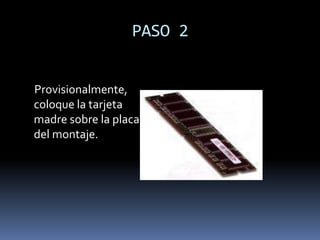 PASO 7    Conecte el cable del ventilador en uno de los zócalos incluidos para tal fin en la tarjeta madre.