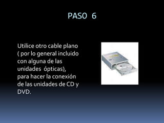 PASO 4    Antes de instalar ambas unidades, mueva el jumper que cada una tiene en su parte posterior.