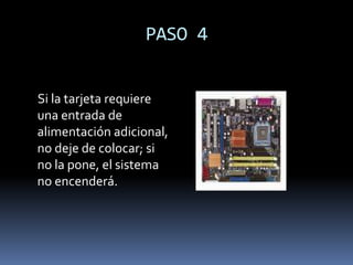 PASO 4     Localice el pequeño conector de fuente de 4 hilos e insértelo hasta el zócalo de la propia unidad.