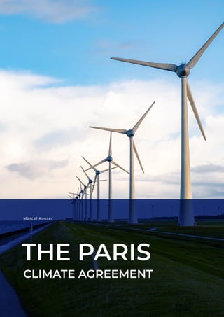 Marcel Kooter
CLIMATE AGREEMENT
THE PARIS
 