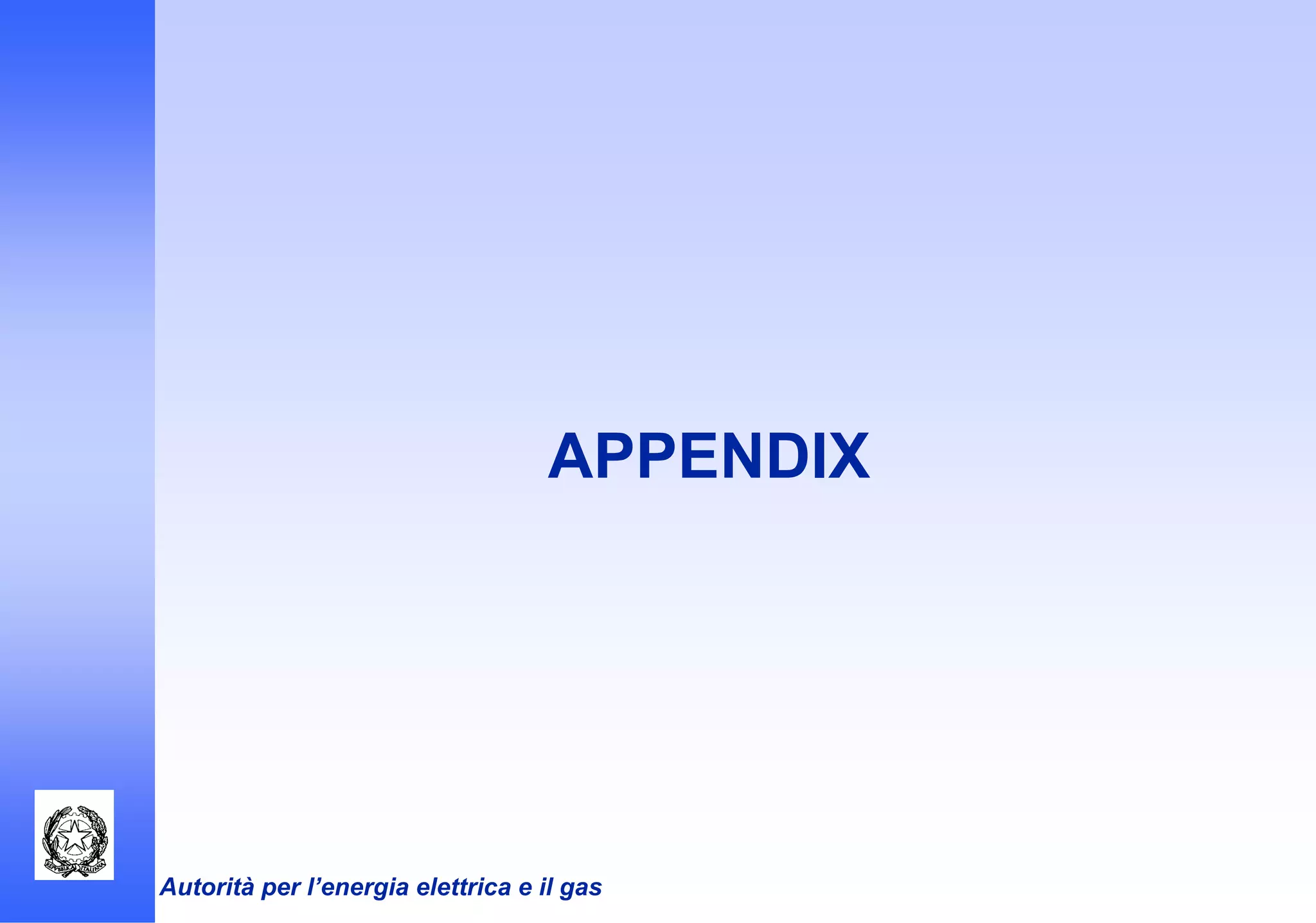 Autorità per l’energia elettrica e il gas
APPENDIX
 