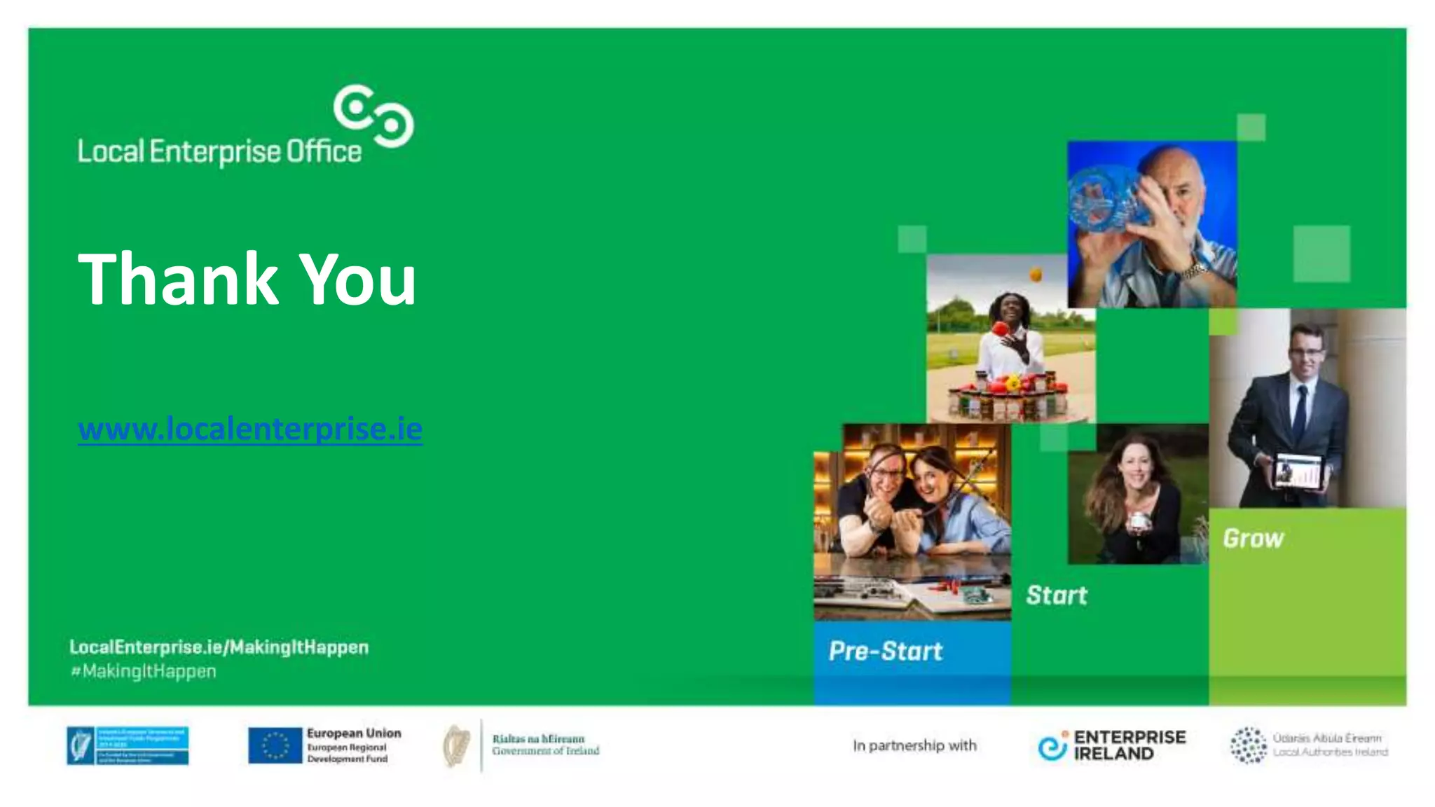 Thank You
www.localenterprise.ie
 