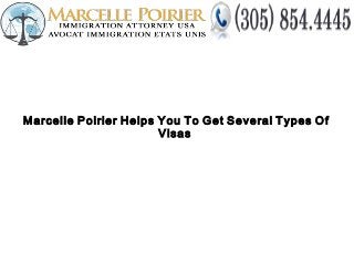 Marcelle Poirier Helps You To Get Several Types Of
Visas

 