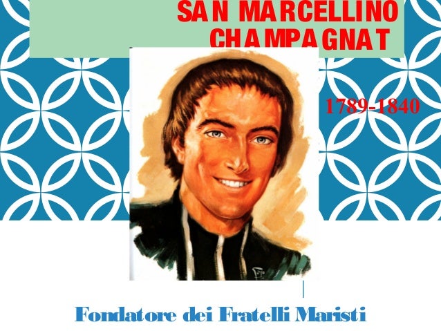 vita di San Marcellino Champagnat fondatore dei Fratelli Maristi