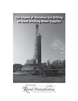 The Impact of Marcellus Gas Drilling
 on Rural Drinking Water Supplies
 