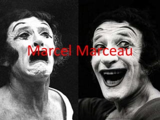 Marcel Marceau 
 