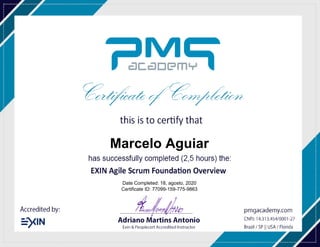 Marcelo Aguiar
Date Completed: 18, agosto, 2020
Certificate ID: 77099-159-775-9863
Powered by TCPDF (www.tcpdf.org)
 