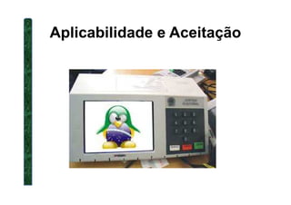Aplicabilidade e Aceitação
 