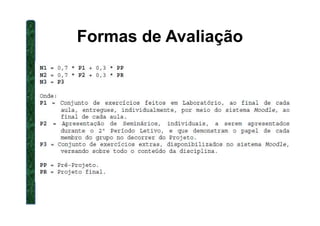 Formas de Avaliação
 