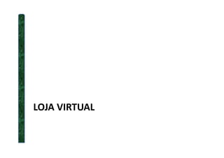 LOJA VIRTUAL
 