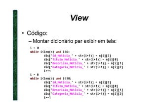 View
• Código:
– Montar dicionário par exibir em tela:
 