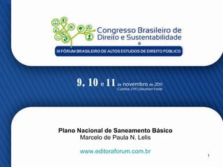 Plano Nacional de Saneamento Básico Marcelo de Paula N. Lelis www.editoraforum.com.br 