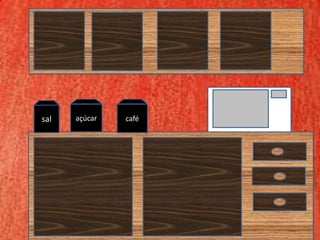 sal   açúcar   café
 