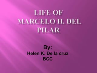 By:
Helen K. De la cruz
BCC