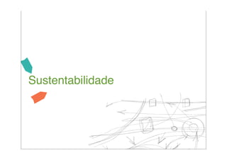 Sustentabilidade
 