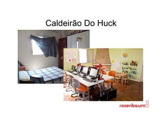 Caldeirão Do Huck
 