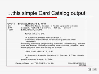 …this simple Card Catalog output 