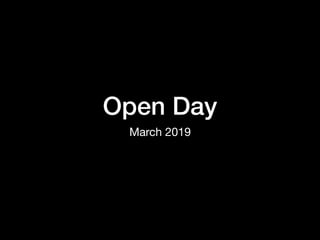 Open Day
March 2019
 