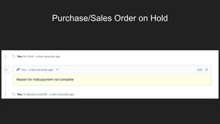 Purchase/Sales Order on Hold
 